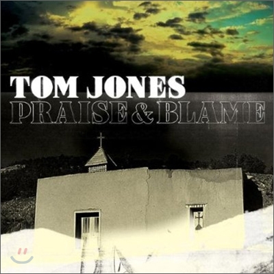Tom Jones - Praise &amp; Blame