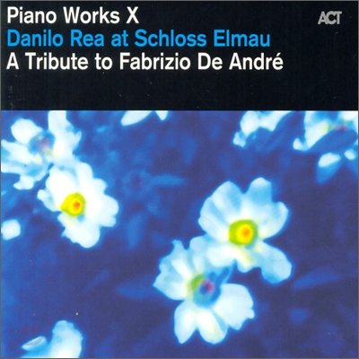 Danilo Rea - Piano Works X: At Schloss Elmau