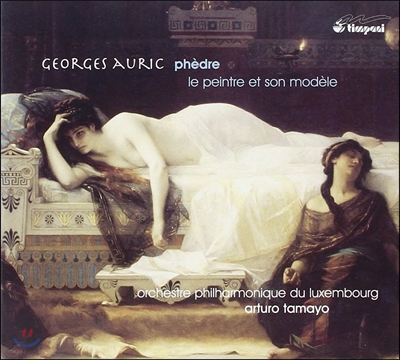 Arturo Tamayo 조르쥬 오릭: 장 콕토의 무용 음악 `페드라`, 발레 음악 `화가와 모델` (Georges Auric: Phedre, Le Peintre et son Modele)