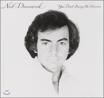 Neil Diamond (닐 다이아몬드) - You Don't Bring Me Flowers