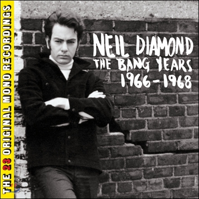 Neil Diamond (닐 다이아몬드) - The Bang Years 1966-1968: The 23 Original Mono Recordings