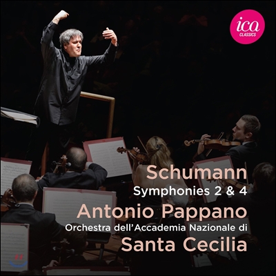 Antonio Pappano 슈만: 교향곡 2번, 4번 - 안토니오 파파노, 산타 체칠리아 아카데미 (Schumann: Symphonies Op.61, Op.120)
