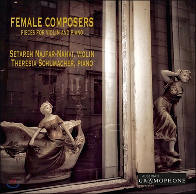 Setareh Najfar-Nahvi 여성 작곡가들의 바이올린 작품집 - 클라라 슈만 / 샤미나데 / 파라디스 / 불랑제 (Female Composers - Pieces for Violin and Piano: Clara Schumann / Chaminade / Boulanger)