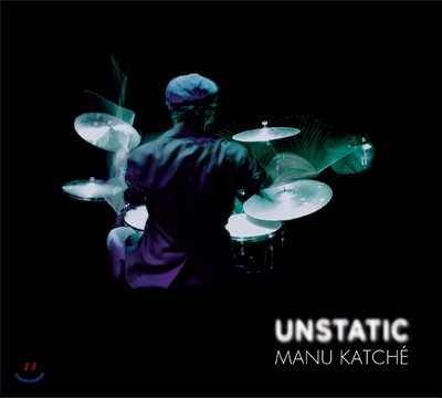 Manu Katche (마누 카체) - Unstatic