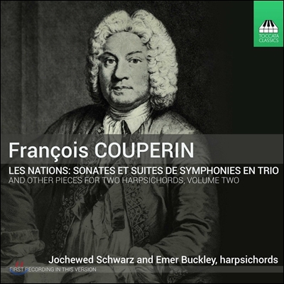 Jochewed Schwarz / Emer Buckley 쿠프랭: 레 나시옹 1, 3권 - 소나타와 모음곡 [하프시코드 이중주 2집] (Francois Couperin: Music for Two Harpsichords, Vol. 2 - Les Nations)
