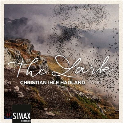 Christian Ihle Hadland 종달새 - 크리스티안 이흘레 하들란드의 피아노 리사이틀 3집 (The Lark - Haydn / Brahms / Borodin / Glinka / Schubert)