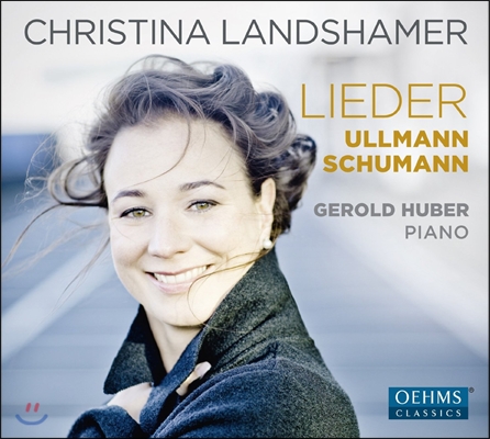 Christina Landshamer 슈만 / 빅토르 울만: 가곡집 (Schumann / Viktor Ullmann: Lieder) 크리스티나 란트샤머