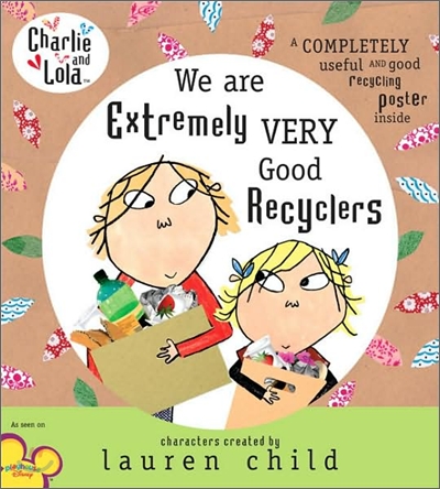 Charlie and Lola: We Are Extremely Very Good Recyclers