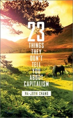 23 Things They Don&#39;t Tell You About Capitalism - 저자 장하준|Allen Lane