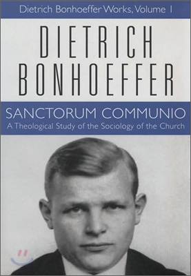 Sanctorum Communio: Dietrich Bonhoeffer Works, Volume 1