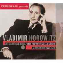 Vladimir Horowitz - Vladimir Horowitz at Carnegie Hall - The Private Collection : Mussorgsky & Liszt (미개봉/s70366c)