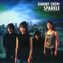 GARNET CROW (가넷 크로우) - SPARKLE ~筋書き通りのスカイブル&#12540;~ (일본수입/gzca5013)