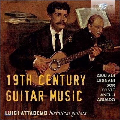 Luigi Attademo 19세기 기타 작품집: 줄리아니, 레냐니, 소르 외 (19th Century Guitar Music: Giuliani, Legnani, Sor, Coste) 루이지 아타데모