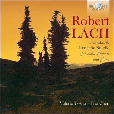 Valerio Losito 로버트 라흐: 비올라 다모르 소나타, 서정소곡집 (Robert Lach: Viola d'Amore Sonatas & Lyrische Stucke) 발레리오 로지토, 자오 첸