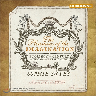 Sophie Yates 상상의 기쁨 - 18세기 영국의 쳄발로[하프시코드] 작품집 (The Pleasures of the Imagination - English 18th Century Music for the Harpsichord) 소피 이예츠