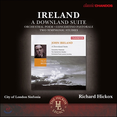Richard Hickox 존 아이얼랜드: 관현악 작품집 - 다울랜드 모음곡, 교향시 (John Ireland: A Downland Suite, Orchestral Poem) 리차드 히콕스, 시티 오브 런던 신포니아