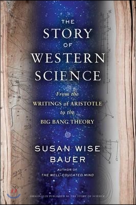 The Story of Western Science: From the Writings of Aristotle to the Big Bang Theory