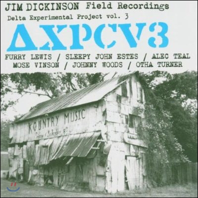 Jim Dickinson Field Recordings Delta Experimental Project vol. 3 [Axpcv3]