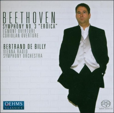 Bertrand de Billy 베르트랑 드 빌리 - 베토벤 교향곡 시리즈 1집: 교향곡 3번 '에로이카' (Beethoven: Symphony Op.55 'Eroica', Egmont Op.84, Coriolan Op.62)