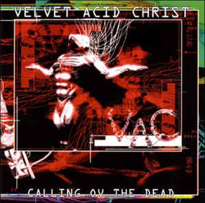 Velvet Acid Christ (벨벳 애시드 크라이스트) - Calling Of The Dead