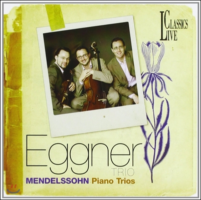 Eggner Trio 멘델스존: 피아노 삼중주 1번, 2번 - 에크너 트리오 (Mendelssohn: Piano Trios Op.49, 66)