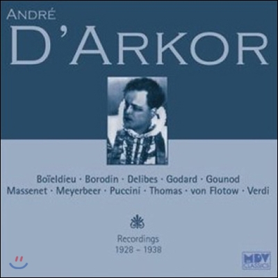 Andre D'Arkor 앙드레 다코르 1928~1938년 녹음 - 보로딘 / 들리브 / 고다르 / 구노 / 베르디 (Recordings 1928-1938)