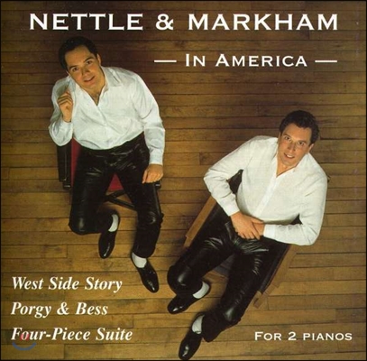 David Nettle / Richard Markham 두 대의 피아노를 위한 미국 작품집 - 번스타인 / 그레인저 외 (Nettle & Markham In America - West Side Story, Porgy & Bess)