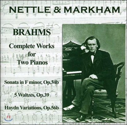 David Nettle / Richard Markham 브람스: 두 대의 피아노를 위한 작품 전곡 (Brahms: Complete Works For Two Pianos)