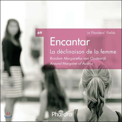 Ensemble Encantar 르네상스 시대 여성의 슬픈 표정 - 조스캥 데 프레: 오 슬픔이여 / 피에르 드 라 뤼: 그들이 있는 곳 어디에나 (The Many Faces Of Woman)