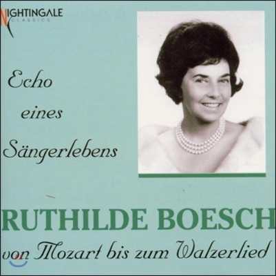 Ruthilde Boesch 루틸데 뵈슈 - 모차르트에서 왈츠 노래까지 (Echo Eines Sangerlebens - von Mozart bis zum Walzerlied)