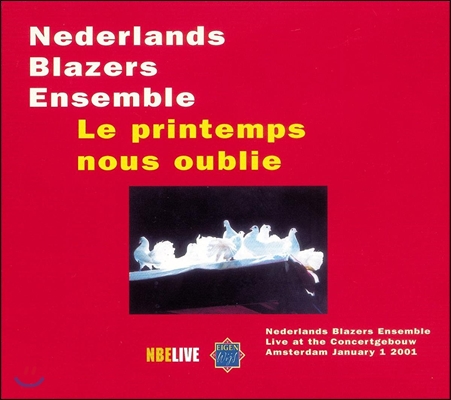 Netherlands Wind Ensemble 2001년 콘서트헤보우 홀 신년 음악회 - 봄이 우리를 잊었네 (Le Printemps Nous Oublie) 네덜란드 윈드 앙상블