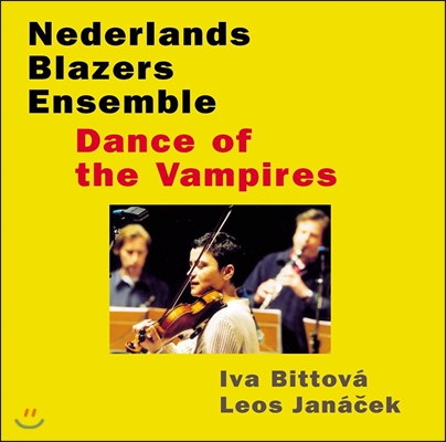 Nederlands Blazers Ensemble 이바 비토바 / 레오쉬 야나체크: 뱀파이어의 춤 (Iva Bittova / Leos Janacek: Dance Of Vampires) 네덜란드 윈드 앙상블