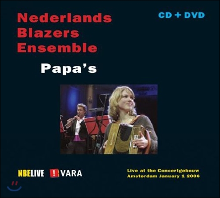 Nederlands Blazers Ensemble 파파스 - 2006년 암스테르담 콘서트헤보우 홀 신년음악회 실황 (Papa's - Live at the Concertgebouw Amsterdam) 네덜란드 윈드 앙상블