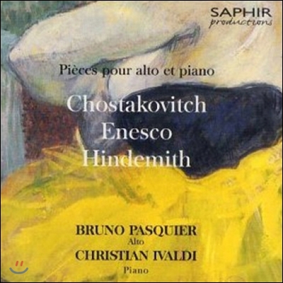 Bruno Pasquier 에네스쿠: 연주회용 소품 / 쇼스타코비치: 비올라 소나타 (Shoatakovich / Enesco / Hindemith: Works for Viola &amp; Piano)