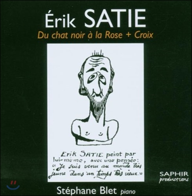 Stephane Blet 에릭 사티: 피아노 작품집 (Erik Satie: Du Chat Noir A La Rose + Croix)