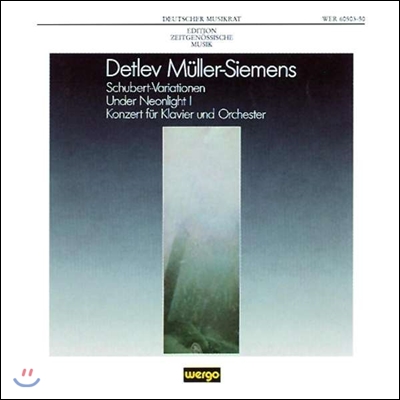 Manfred Reichert 데틀레프 뮐러-지멘스: 슈베르트 변주곡, 네온 빛 밑에서 I, 피아노 협주곡 (Detlev Muller-Siemens: Variations after Schubert, Under Neonlight I)