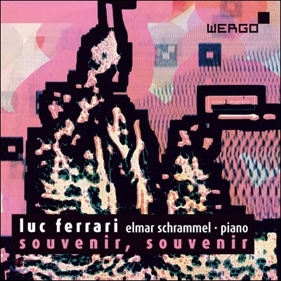Elmar Schrammel 뤽 페라리: 헤테로클리테 모음곡, 안티소나테, 소나티네 엘리브 (Luc Ferrari: Souvenir, Souvenir - Works For Piano)