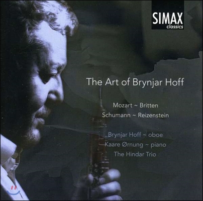 Brynjar Hoff 브륀야르 호프 오보에의 예술 - 모차르트: 오보에 4중주 외 (The Art Of - Mozart / Schumann / Britten / Reizenstein)