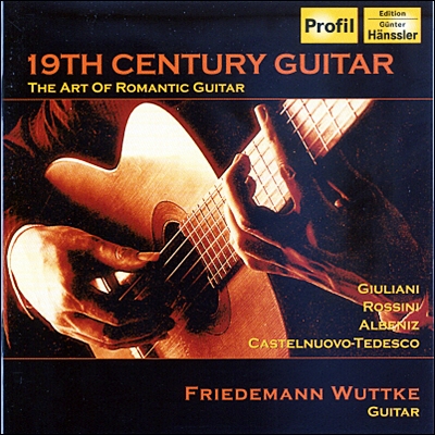 Friedemann Wuttke 19세기 기타: 낭만적 기타의 예술 (19th Century Guitar - The Art Of Romantic Guitar) 