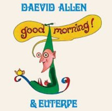 Daevid Allen - Good Morning