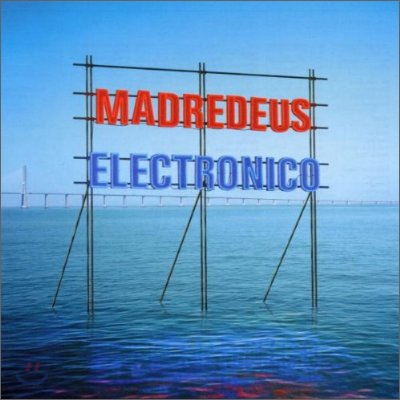 Madredeus - Electronico