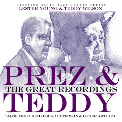 Lester Young & Teddy Wilson - Prez & Teddy : The Great Recordings