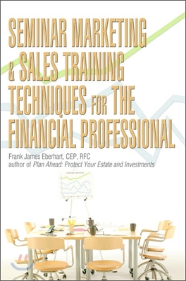 Seminar Marketing &amp; Sales Training Techniques for the Financial Professional