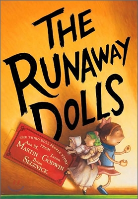 The Runaway Dolls - Martin Ann M. Godwin Laura 외 1명 글 | 브라이언 셀즈닉(작가) 그림 | DisneyPress