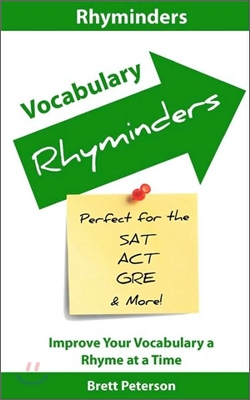 Vocabulary Rhyminders: Perfect for the Sat, Act, GRE and More!