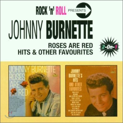 Johnny Burnette - Roses Are Red + Hits &amp; Other Favourites