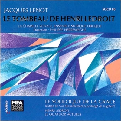 Philippe Herreweghe 자크 레노: 은총의 독백, 앙리 레드루아의 무덤 (Jacques Lenot: Le Soliloque De La Grace, Le Tombeau de Henri Ledroit)