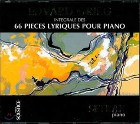 Setrak 그리그: 66개의 서정 소품집 - 1-10집 전곡 수록 (Grieg: Les 66 Pieces Lyriques Pour Piano)