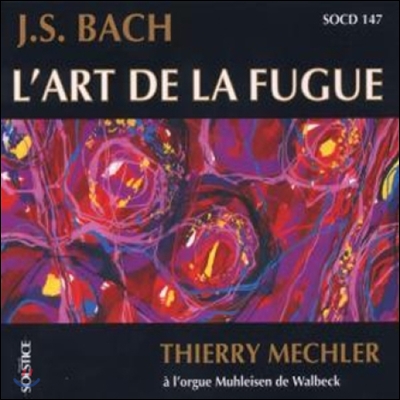 Thierry Mechler 바흐: 푸가의 기법 [오르간 연주반] (J.S. Bach: The Art of the Fugue [L&#39;Art De La Fugue])