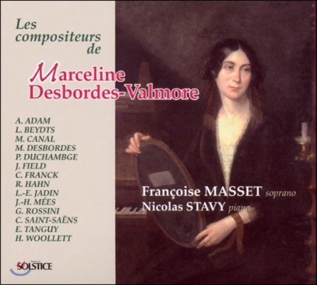 Francoise Masset 마르셀린 데보르드-발모르의 작곡가들 - 아당 / 존 필드 / 프랑크 / 로시니 / 생상스 외 (Les Compositeurs De Marceline Desbordes-Valmore)